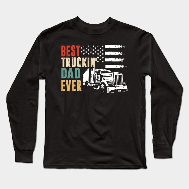 Best Truckin' Dad Ever Flag American Long Sleeve T-Shirt by luxembourgertreatable